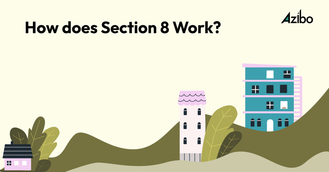 How Does Section 8 Work? A Guide for Tenants and Landlords Azibo